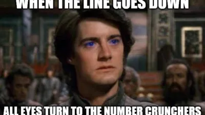 Dune meme with Paul Atreides. Caption "When the line goes down, all eyes turn to the number crunchers"